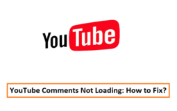 YouTube Comments Not Loading: How to Fix?