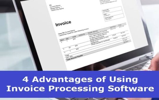 4 Advantages of Using Invoice Processing Software
