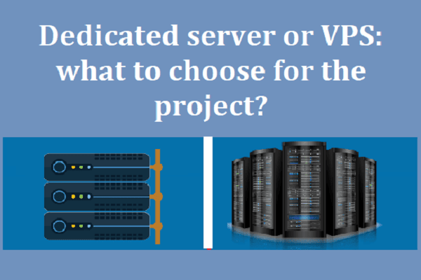 Dedicated server or VPS: what to choose for the project?