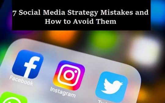 7 Social Media Strategy Mistakes and How to Avoid Them