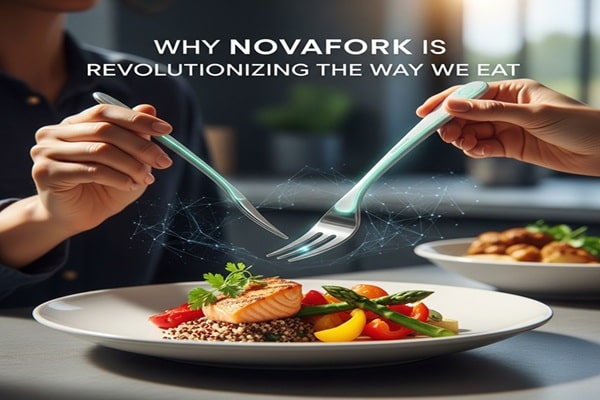 Why Novafork is Revolutionizing the Way We Eat
